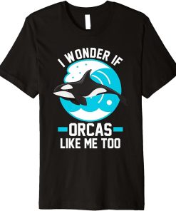 Iwonder if orcas like me too orcas Premium T-Shirt