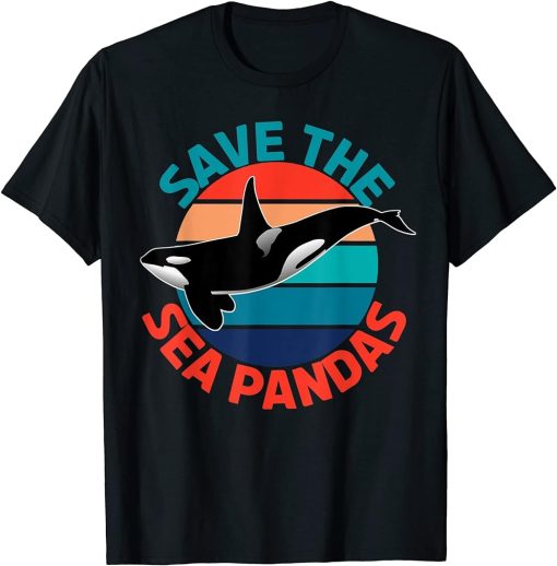 Funny Save The Sea Pandas Orca Whale Killer Whale Lover T-Shirt